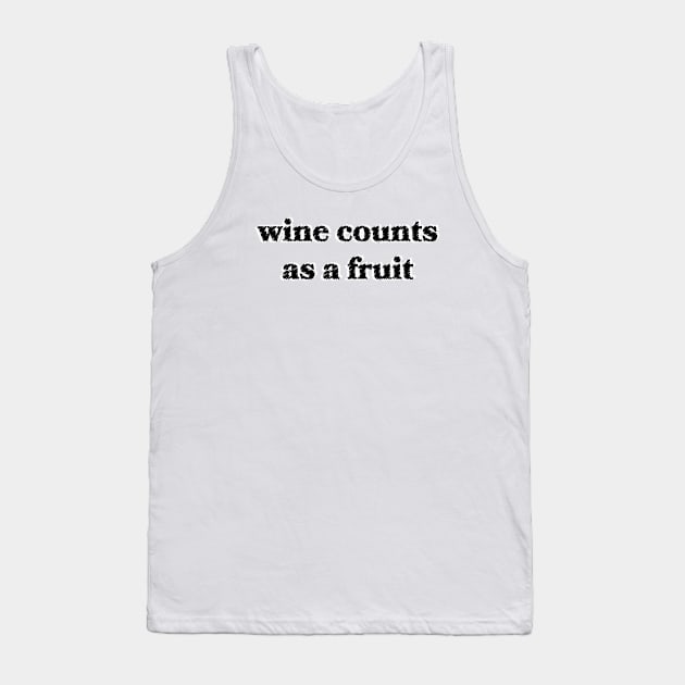 Wine Counts as a Fruit Tank Top by Sthickers